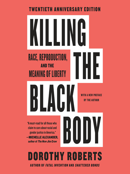 Title details for Killing the Black Body by Dorothy Roberts - Wait list